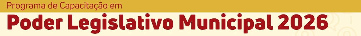 Imagem banner Programa de Capacitação em Poder Legislativo Municipal 2026 2° semestre 
